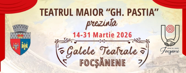 galele teatrale focsanene